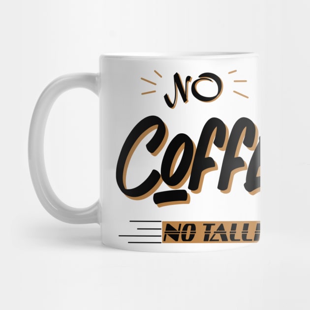 NO COFFEE NO TALKEE by happy6fox